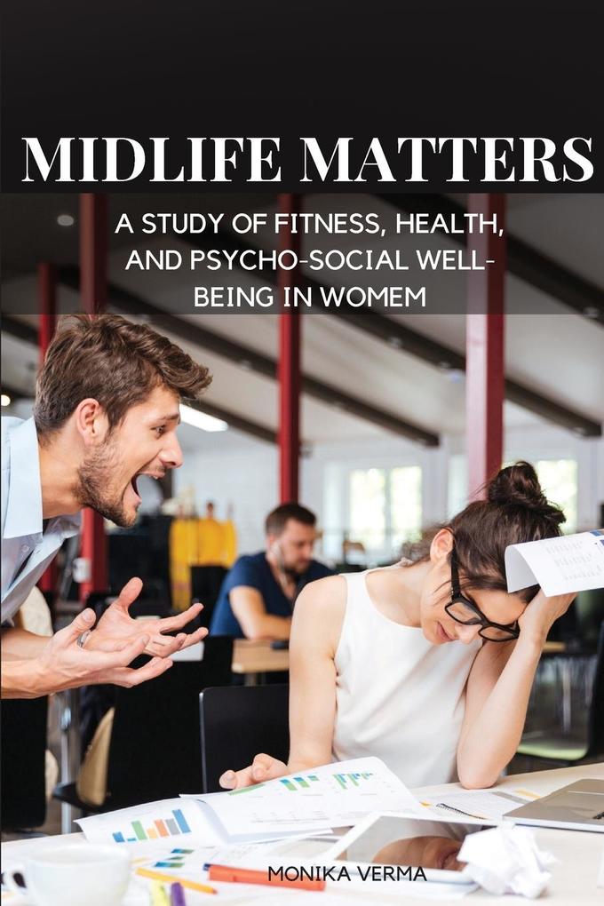Midlife Matters - A Study of Fitness Health and Psycho-Social Well-Being in Women
