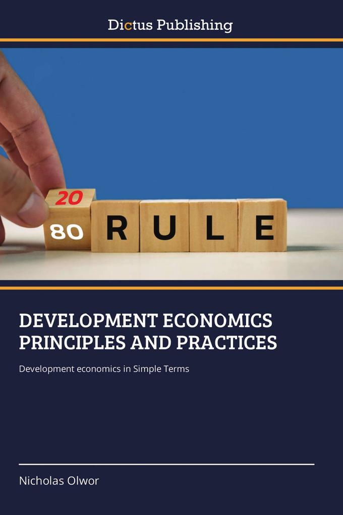 DEVELOPMENT ECONOMICS PRINCIPLES AND PRACTICES