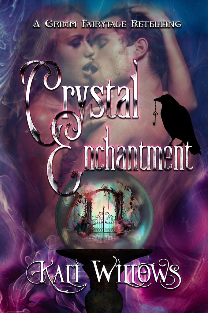 The Crystal Enchantment - A Grimm Fairytale Retelling