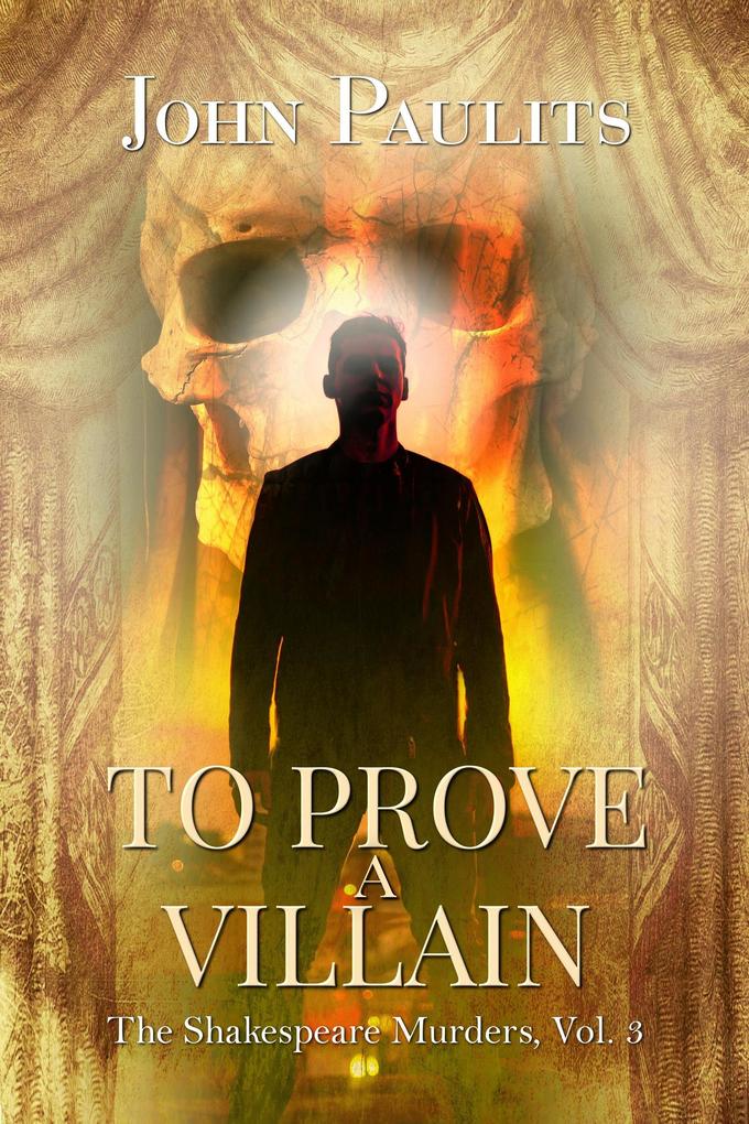 To Prove a Villian (The Shakespeare Murders #3)