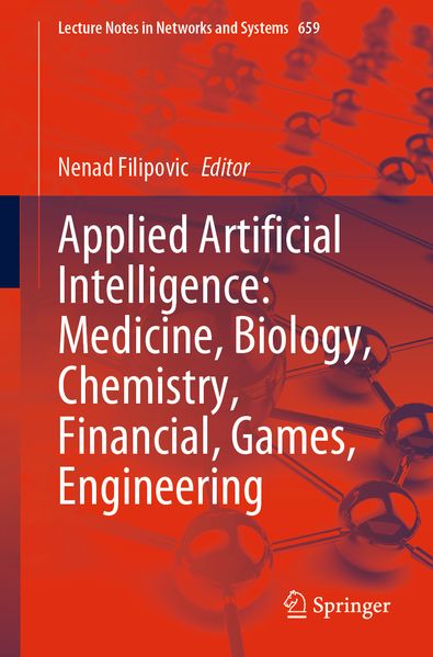 Applied Artificial Intelligence: Medicine Biology Chemistry Financial Games Engineering