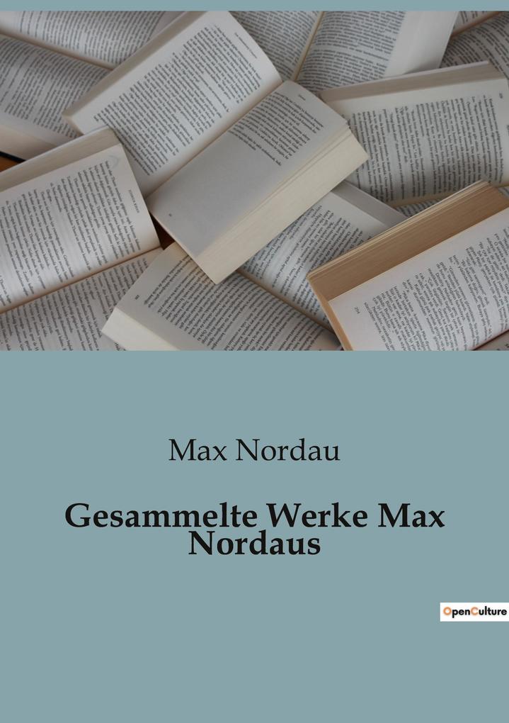 Gesammelte Werke Max Nordaus