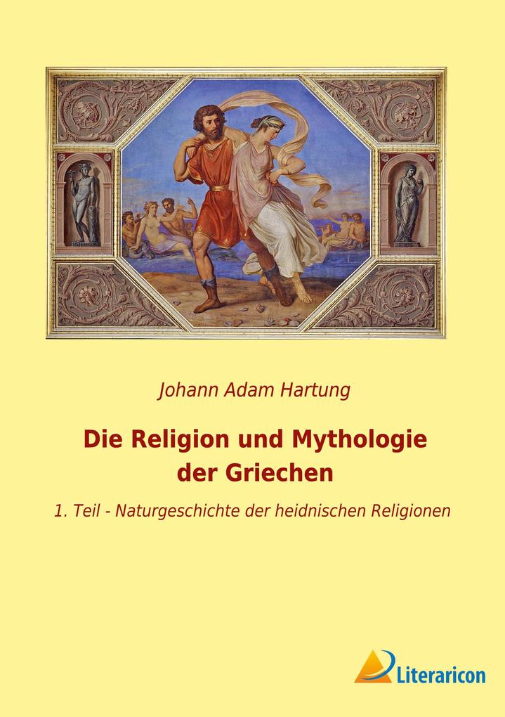 Die Religion und Mythologie der Griechen