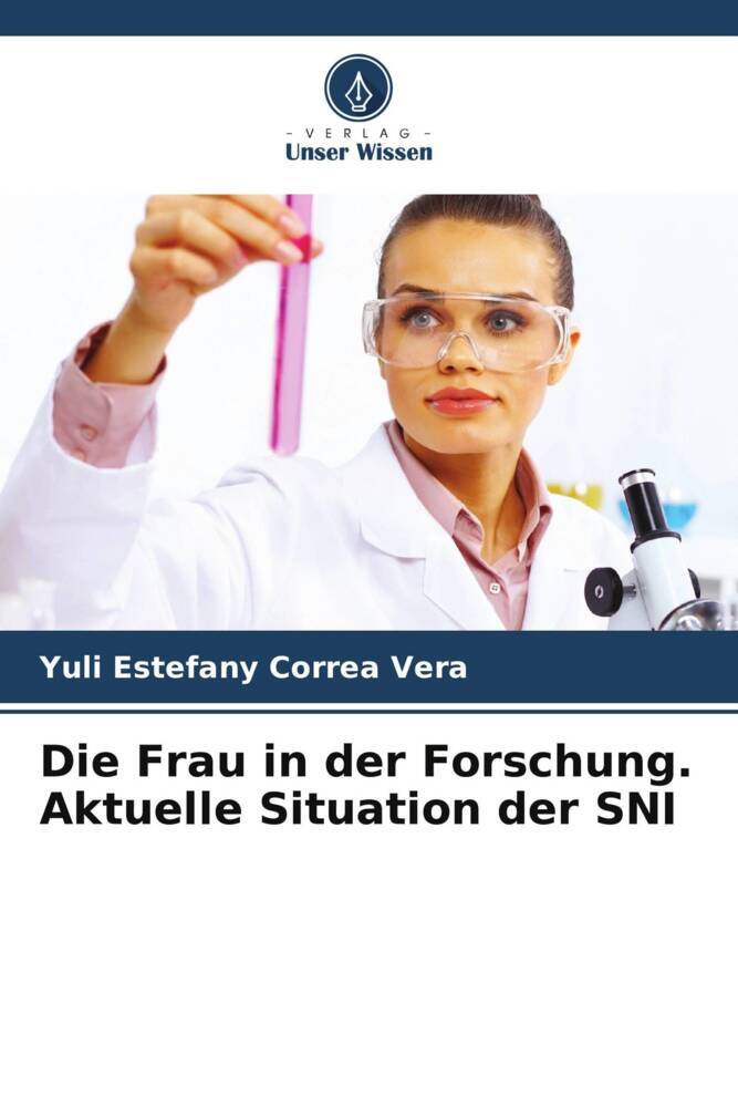 Die Frau in der Forschung. Aktuelle Situation der SNI