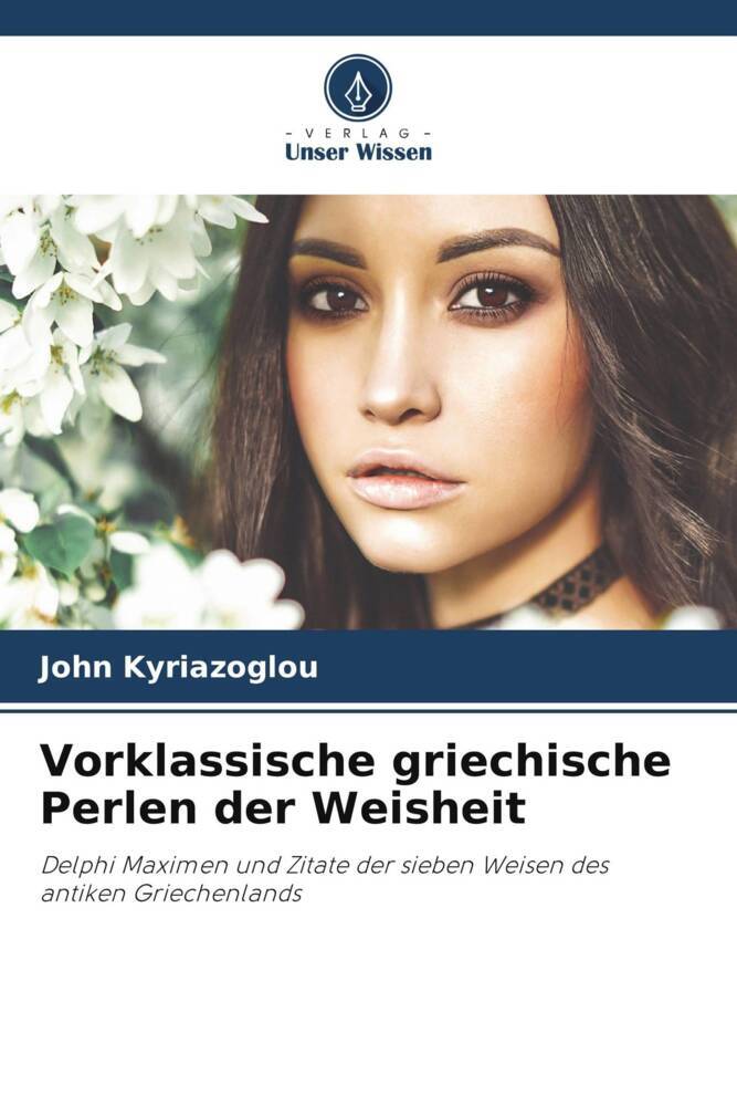 Vorklassische griechische Perlen der Weisheit