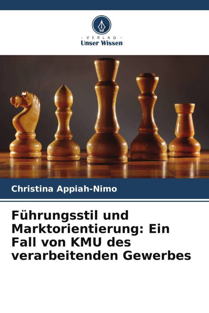 Führungsstil und Marktorientierung: Ein Fall von KMU des verarbeitenden Gewerbes