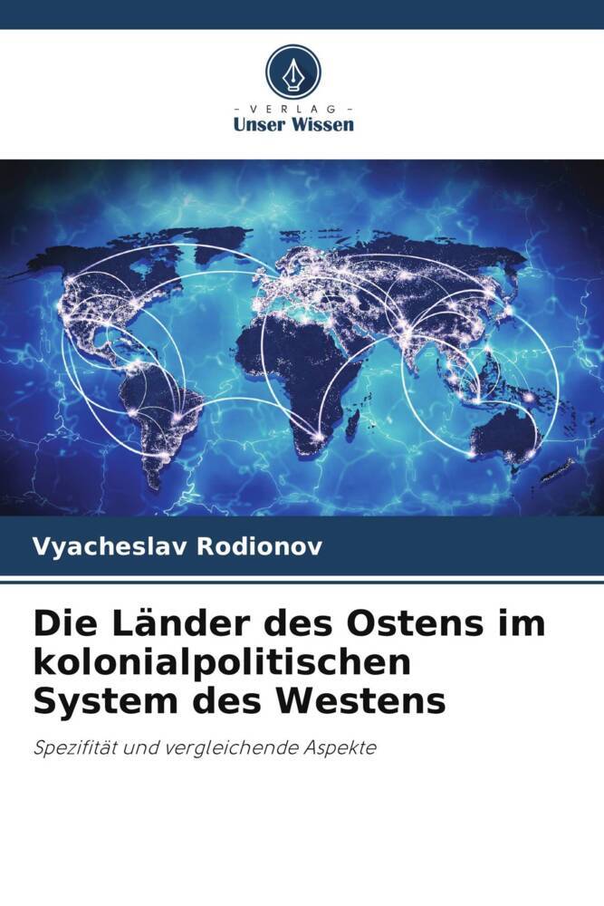 Die Länder des Ostens im kolonialpolitischen System des Westens