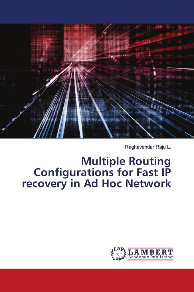 Multiple Routing Configurations for Fast IP recovery in Ad Hoc Network