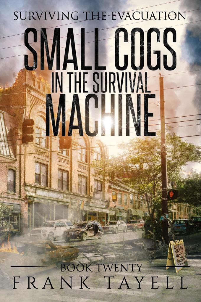 Surviving the Evacuation Book 20: Small Cogs in the Survival Machine