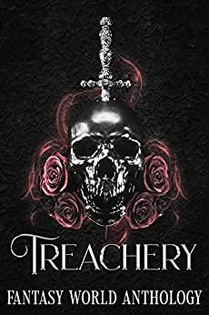 Treachery: A Fantasy World Anthology (Fantasy World Naropa Anthology #4)