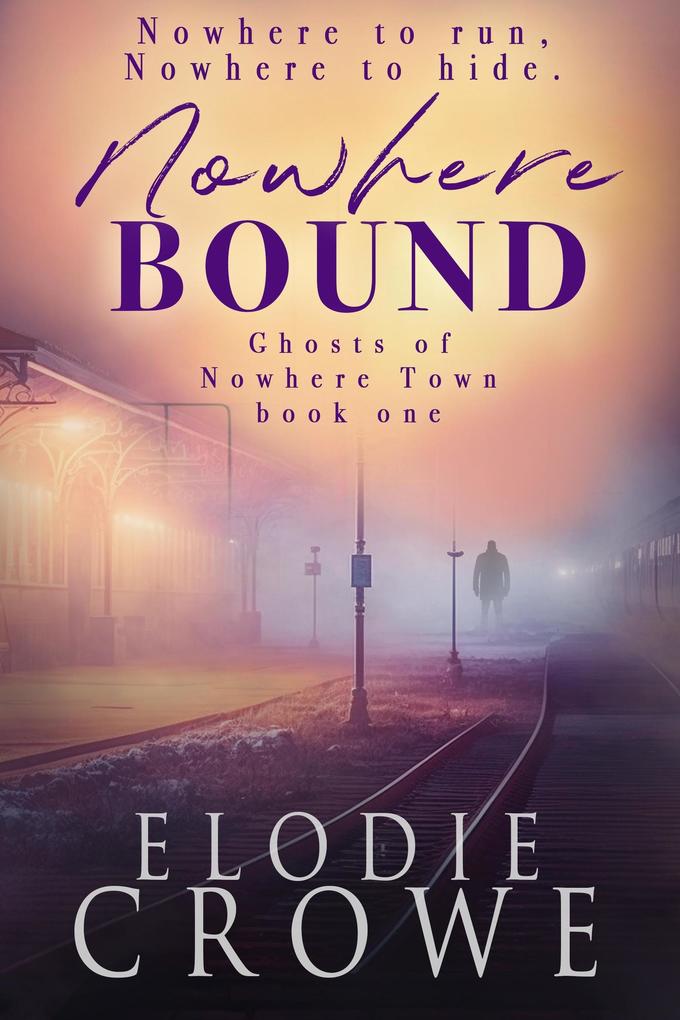 Nowhere Bound (Ghosts Of Nowhere Town #2)