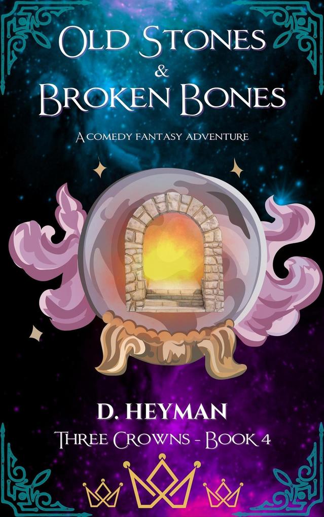 Old Stones & Broken Bones (Three Crowns #4)