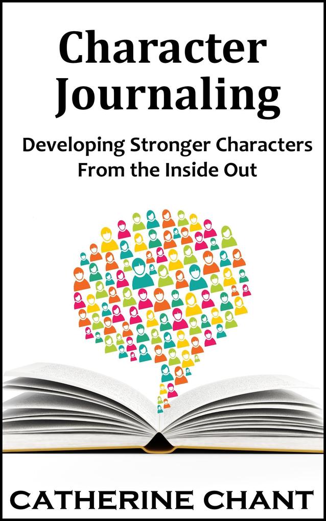 Character Journaling: Developing Stronger Characters From the Inside Out