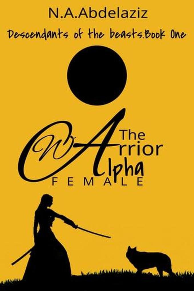The Warrior Alpha Female (Descendants of Beasts #1)