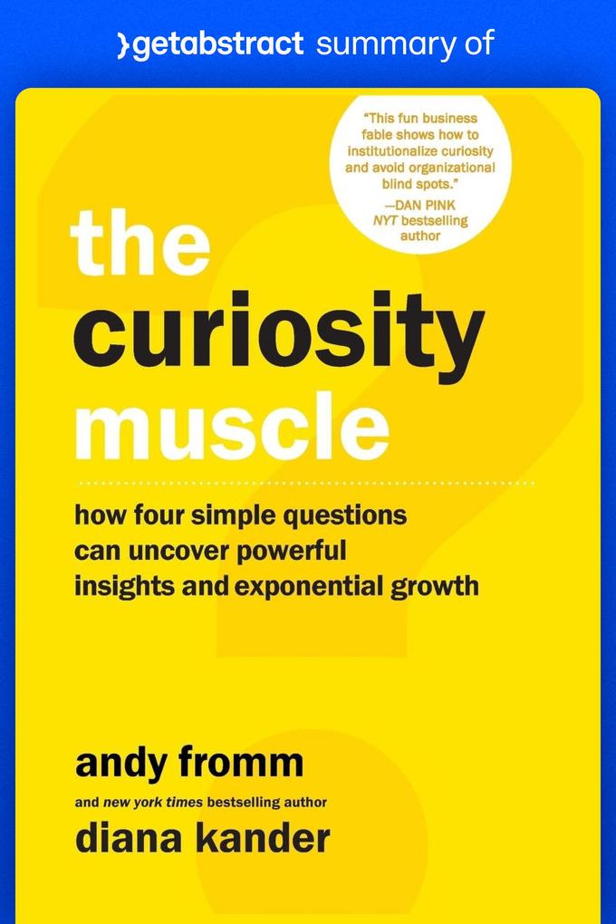 Summary of The Curiosity Muscle by Diana Kander and Andy Fromm