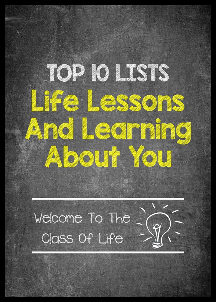 Top 10 Lists - Life Lessons and Learning About You