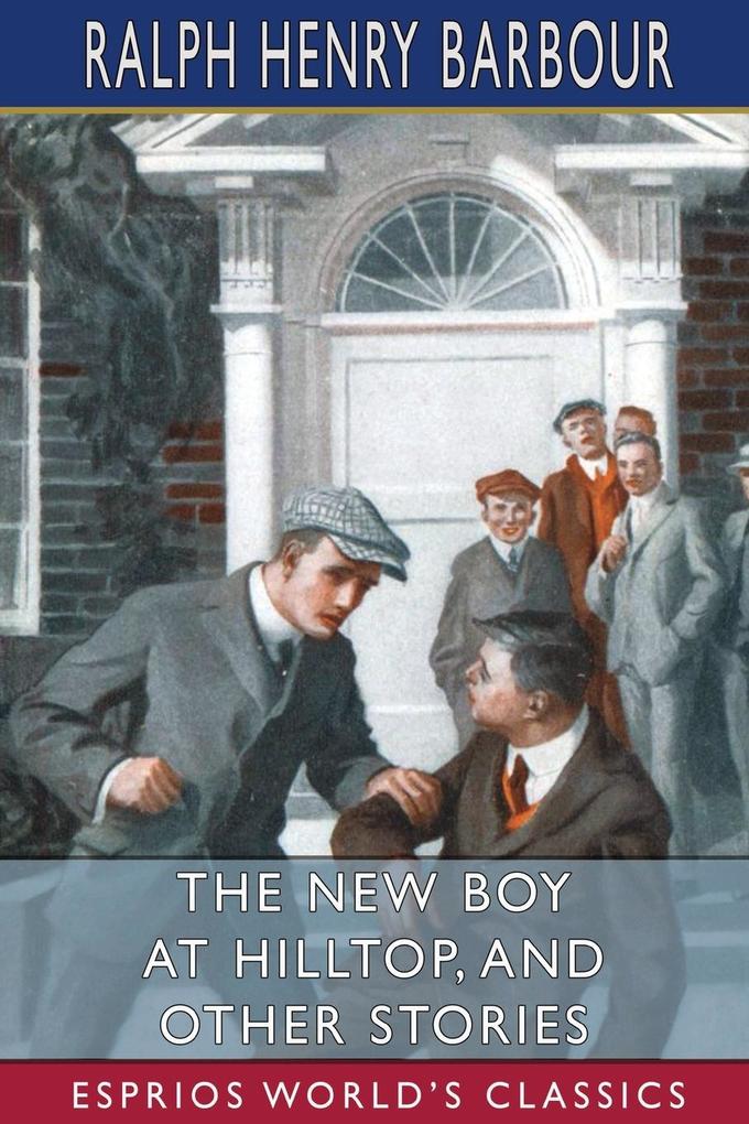 The New Boy at Hilltop and Other Stories (Esprios Classics)