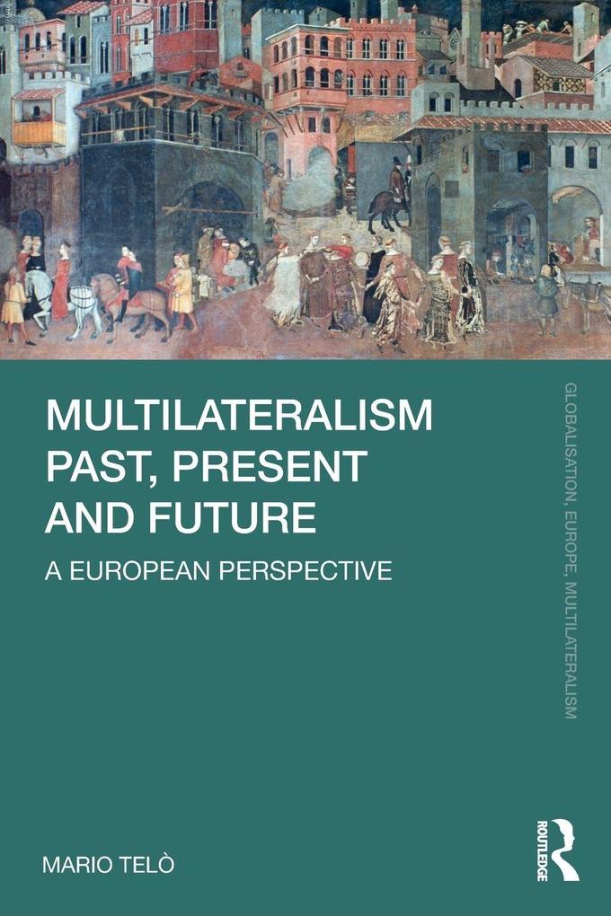 Multilateralism Past Present and Future