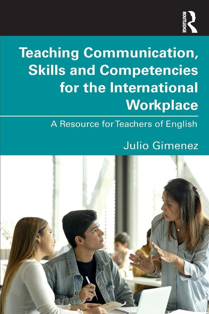 Teaching Communication Skills and Competencies for the International Workplace