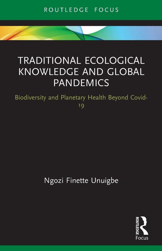 Traditional Ecological Knowledge and Global Pandemics