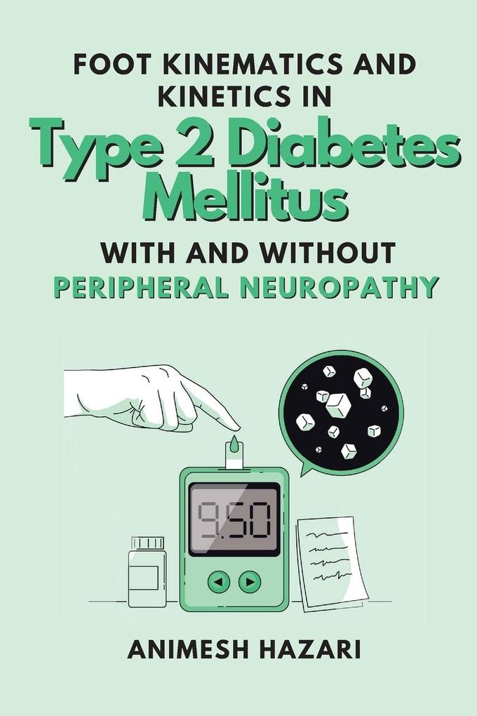 Foot Kinematics and Kinetics in Type 2 Diabetes Mellitus With and Without Peripheral Neuropathy