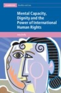 Mental Capacity Dignity and the Power of International Human Rights