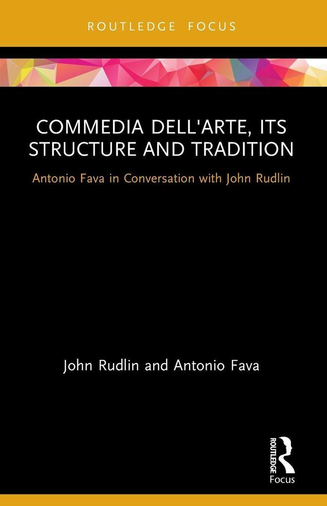 Commedia dell'Arte its Structure and Tradition