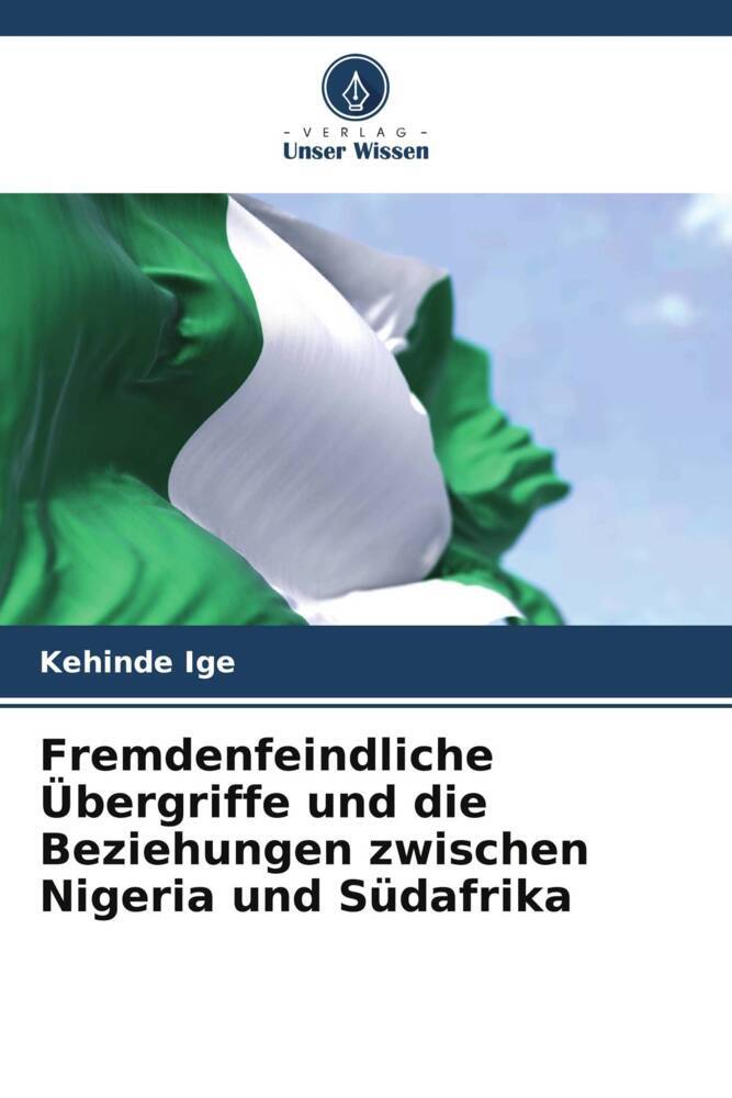 Fremdenfeindliche Übergriffe und die Beziehungen zwischen Nigeria und Südafrika