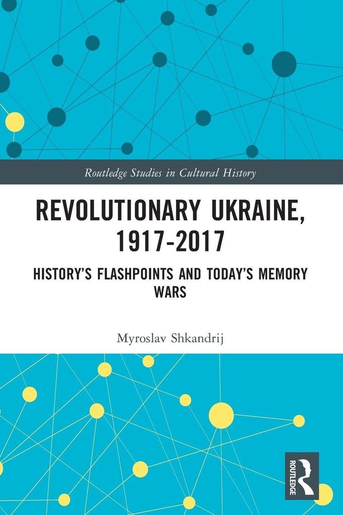 Revolutionary Ukraine 1917-2017