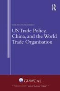 US Trade Policy China and the World Trade Organisation