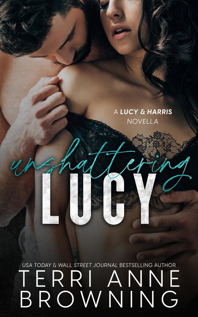 Un-Shattering Lucy (Lucy & Harris Novella #4)