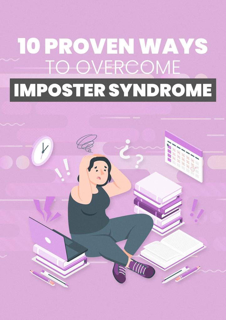 10 Proven Ways To Overcome Imposter Syndrome