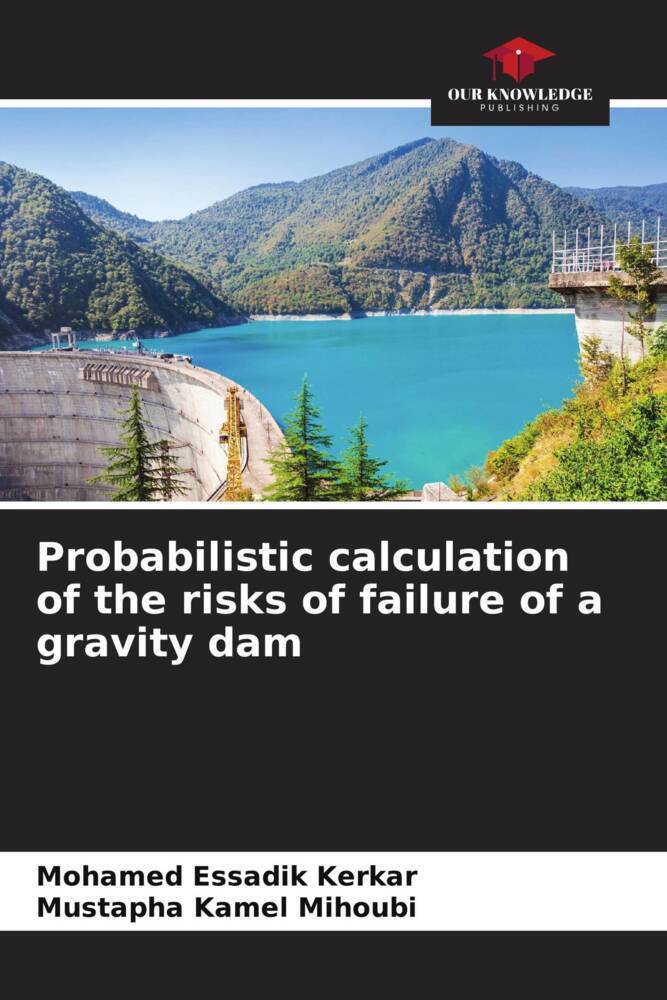 Probabilistic calculation of the risks of failure of a gravity dam