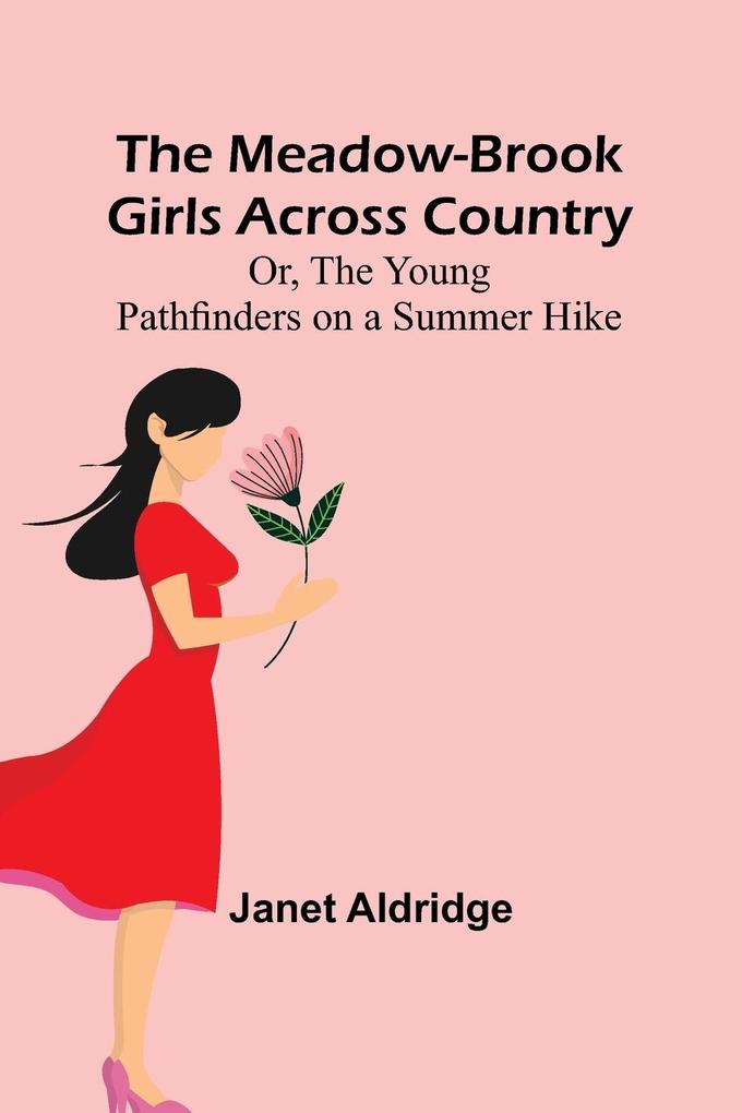 The Meadow-Brook Girls Across Country; Or The Young Pathfinders on a Summer Hike