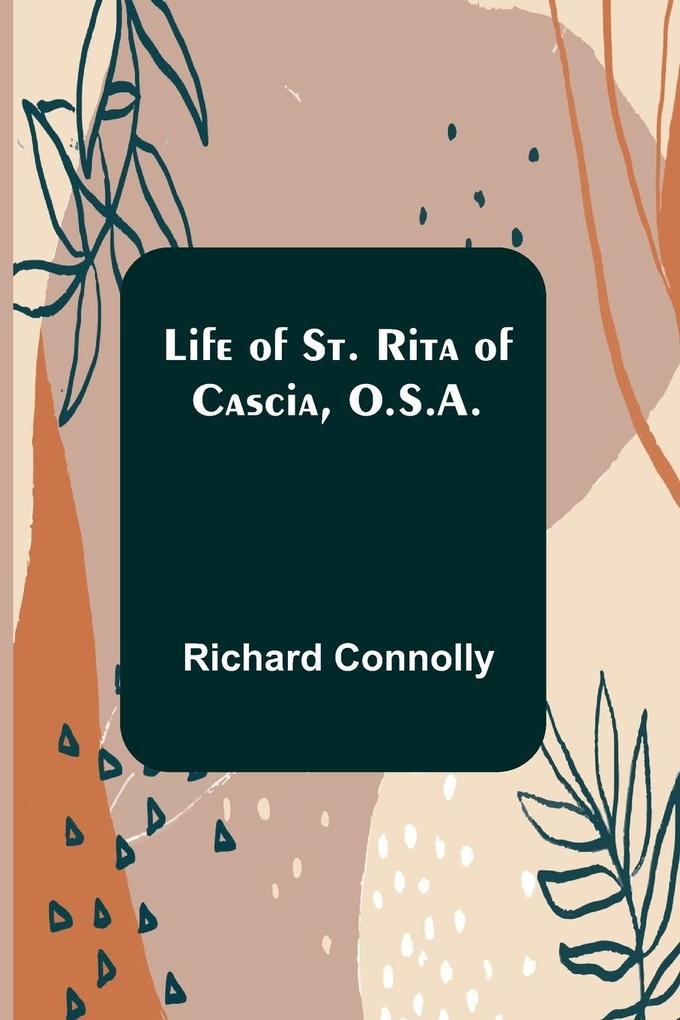 Life of St. Rita of Cascia O.S.A.