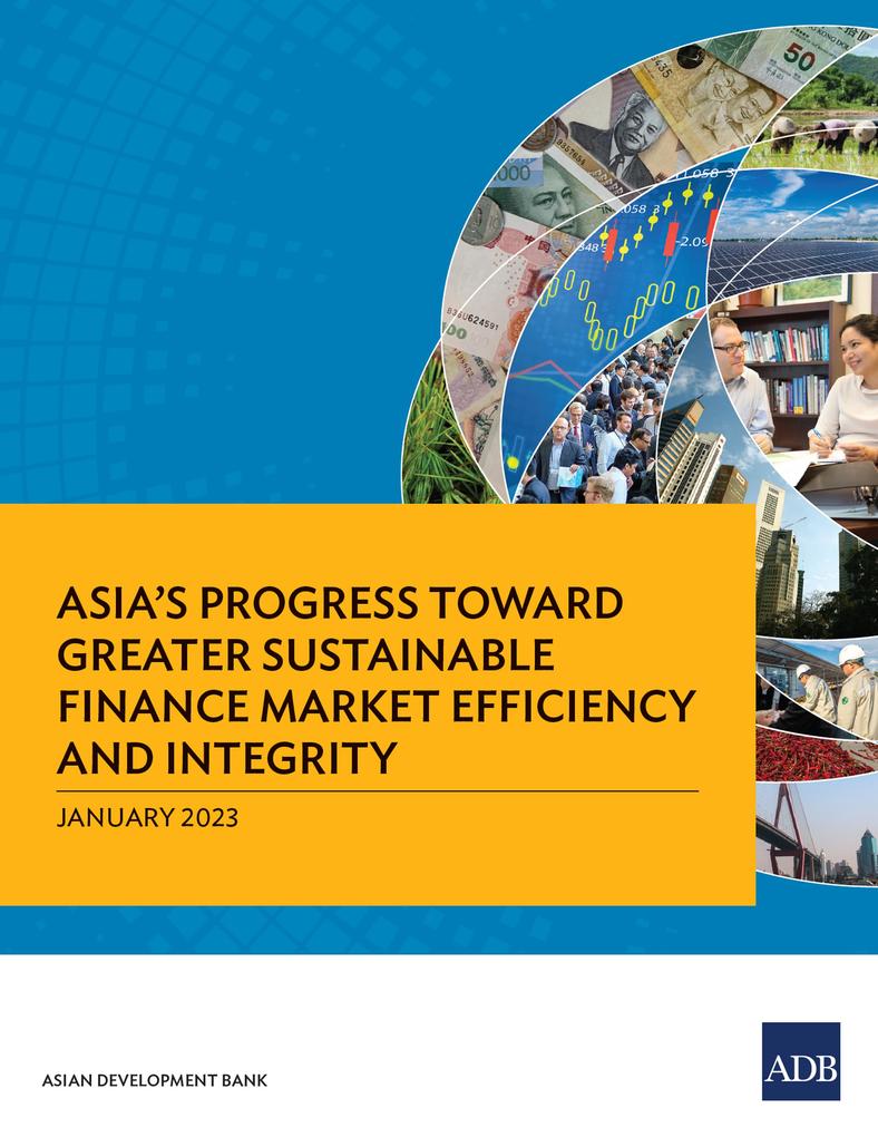 Asia‘s Progress toward Greater Sustainable Finance Market Efficiency and Integrity