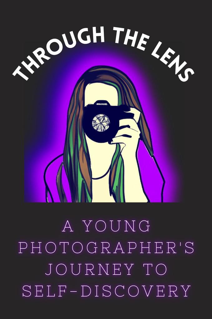 Through the Lens: A Young Photographer‘s Journey to Self-Discovery