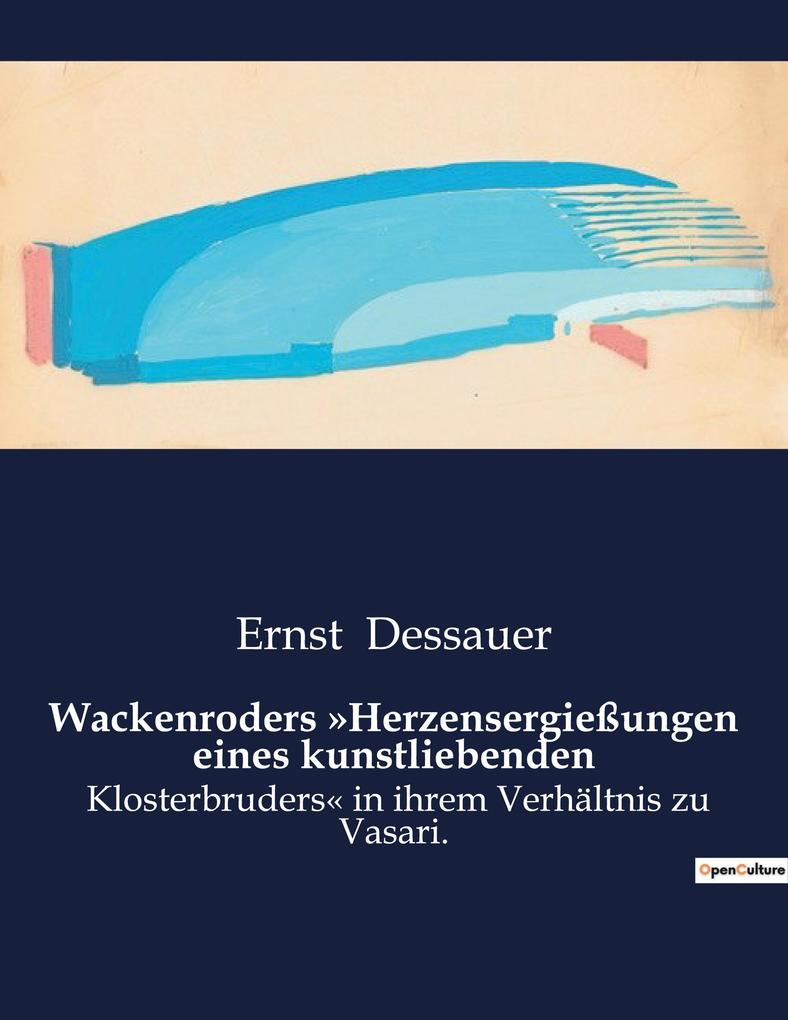 Wackenroders 'Herzensergießungen eines kunstliebenden
