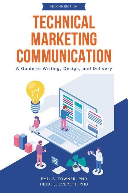 Technical Marketing Communication: A Guide to Writing  and Delivery