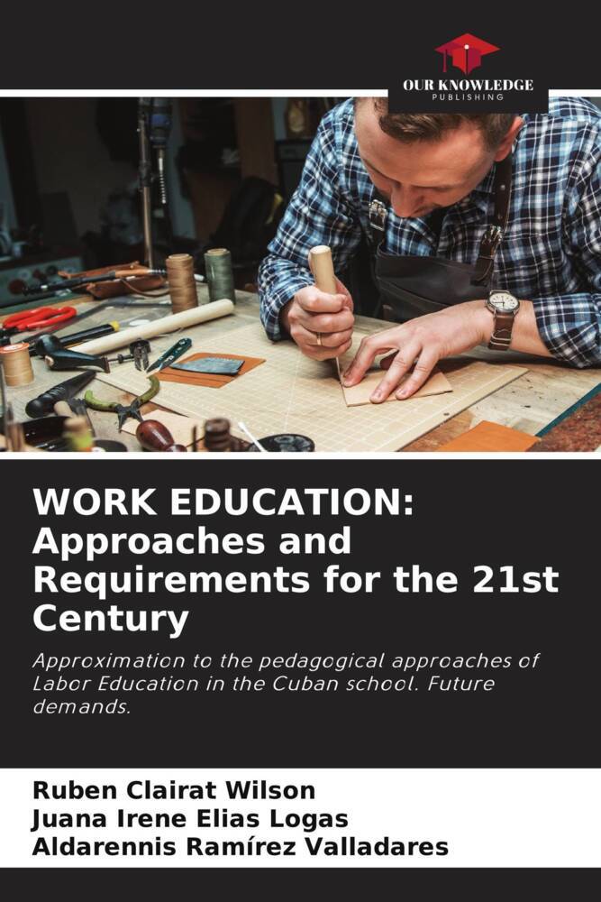 WORK EDUCATION: Approaches and Requirements for the 21st Century
