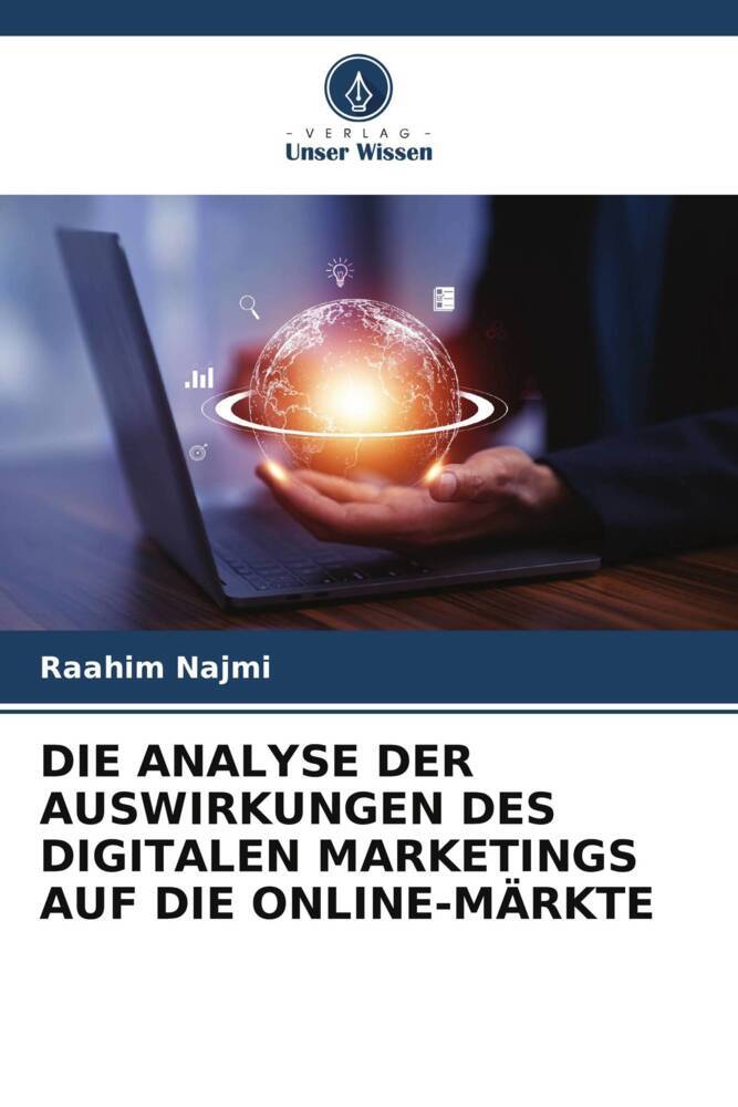 DIE ANALYSE DER AUSWIRKUNGEN DES DIGITALEN MARKETINGS AUF DIE ONLINE-MÄRKTE