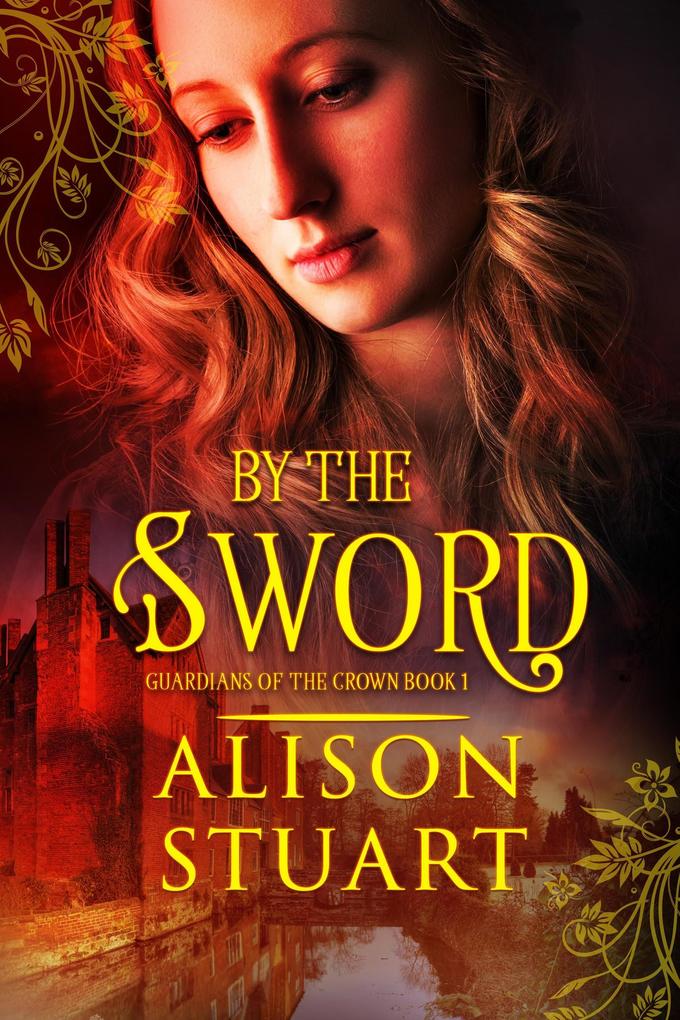 By the Sword (GUARDIANS OF THE CROWN #1)