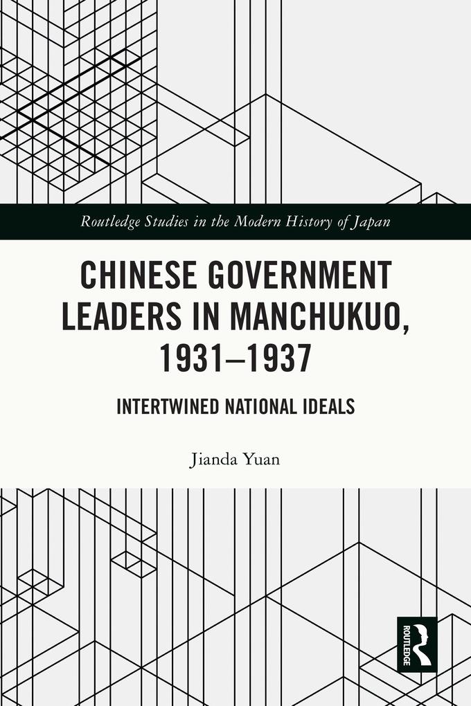 Chinese Government Leaders in Manchukuo 1931-1937