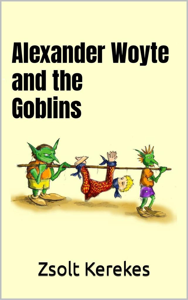Alexander Woyte and the Goblins