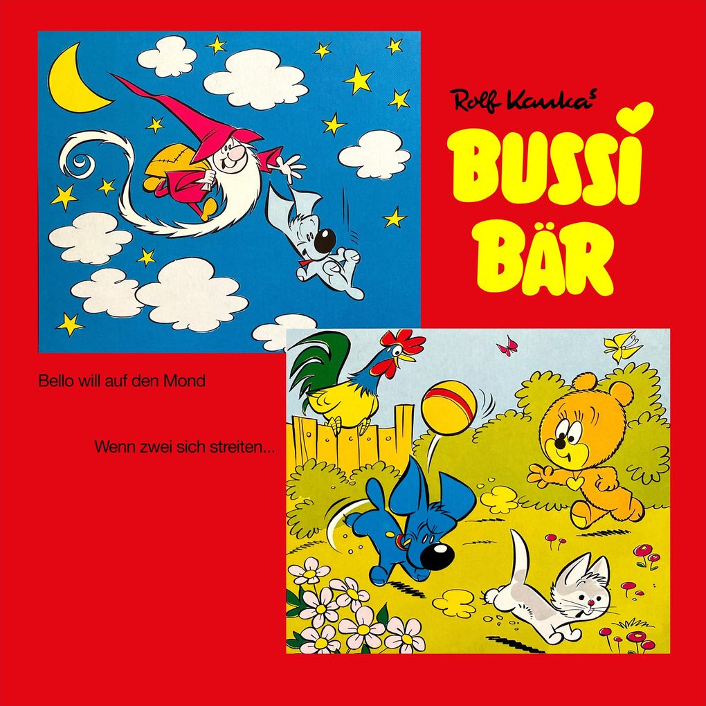 Bussi Bär Bello will auf den Mond / Wenn zwei sich streiten