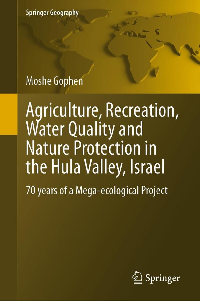 Agriculture Recreation Water Quality and Nature Protection in the Hula Valley Israel