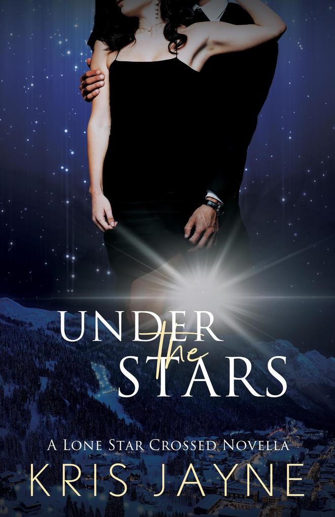 Under the Stars (The Lone Star Crossed Novellas #1)