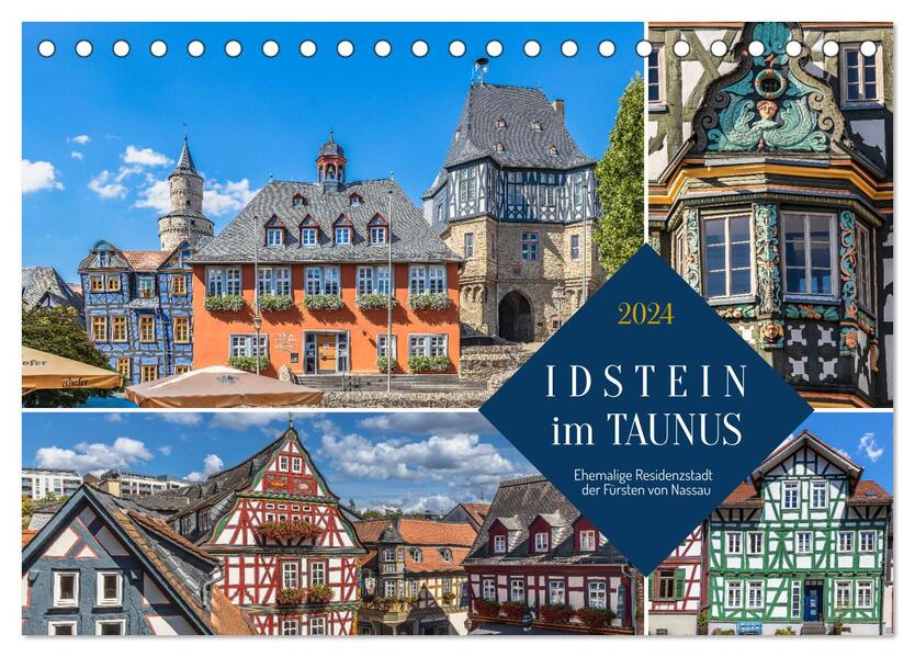 Idstein im Taunus - Ehemalige Residenzstadt der Fürsten von Nassau. (Tischkalender 2024 DIN A5 quer) CALVENDO Monatskalender