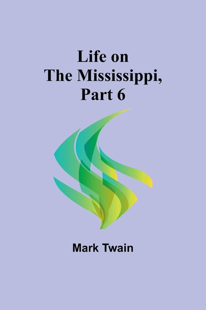Life on the Mississippi Part 6