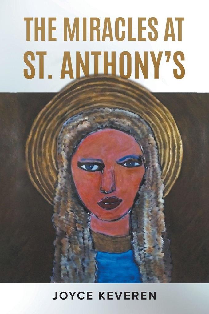 THE MIRACLES AT ST. ANTHONY'S